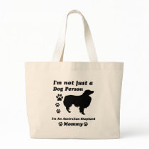 I'm Not Just a Dog Person; I'm A Australian Shephe Tote Bag