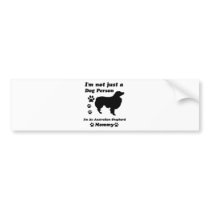 I'm Not Just a Dog Person; I'm A Australian Shephe Bumper Sticker