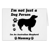 I'm Not Just a Dog Person; I'm A Australian Shephe Card