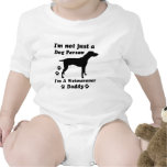 I'm Not Just a Dog Person; I'm A Weimaraner daddy T Shirts