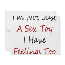 I'm Not Just A Sex Toy I Have Feelings Too invitations
