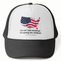 I'm not "Just Smoking" I saving the children! hats by aristocob I'm not "Just Smoking" I saving the children! hats
