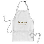 I'm Not Lazy aprons