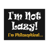 I'm Not Lazy - I'm Philosophical Post Cards