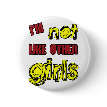 I'm Not Like Other Girls buttons by incurablehippie I'm Not Like Other Girls buttons