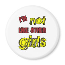 I'm Not Like Other Girls magnets