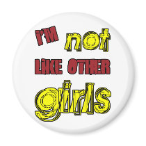 I'm Not Like Other Girls magnets
