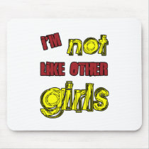I'm Not Like Other Girls mousepads by incurablehippie I'm Not Like Other Girls mousepads