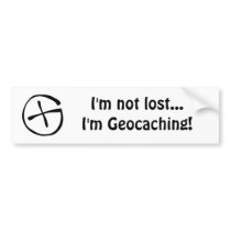 I'm not lost...I'm Geocaching! Bumper Sticker