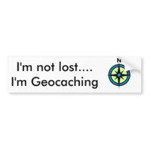 I'm not lost... I'm Geocaching Bumper Sticker