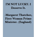 I'M NOT LUCKY. I Deserve It. -Margaret Thatcher. Tshirts