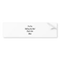 Im Not Making Any Bed Thats Not Mine bumper stickers