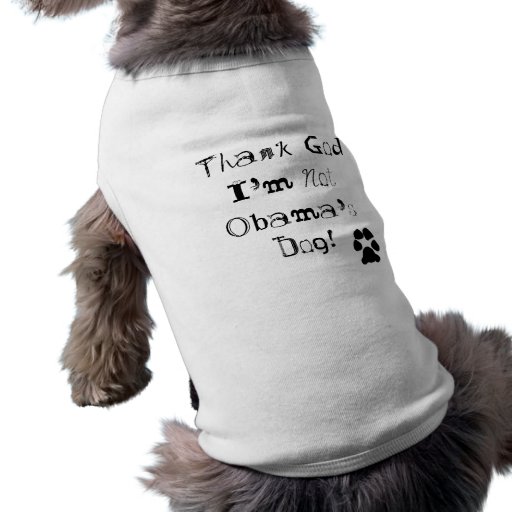 I'm Not Obama's Dog Pet Tee Shirt