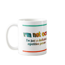 I'm not OCD... Mug