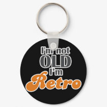 I'm not old, I'm retro funny birthday 40th 50th keychains by BoogieMonst I'm not old, I'm retro funny birthday 40th 50th keychains
