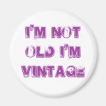 I'm Not Old I'm Vintage refridgerator magnet Retro