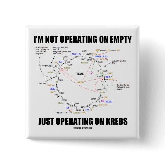 I'm Not Operating On Empty Just Operating On Krebs button