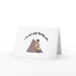I'm Not Over The Hill Yet Greeting Cards