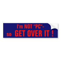 I'm NOT "PC" bumpersticker bumper stickers