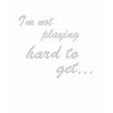 I'm not playing hard to get....Ladies Tee t-shirts
