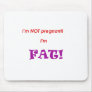 I'm not pregnant I'm FAT!