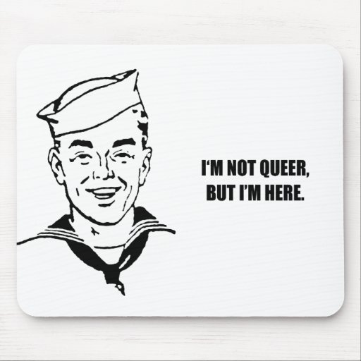 I'm not queer, but i'm here mouse pad