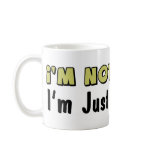 I'm Not Racist, I'm Just educated! Mug