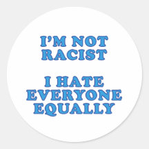 I'm Not Racist Stickers
