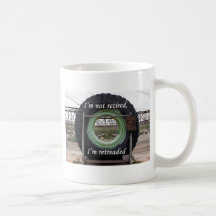 I'm not retired, I'm retreaded: mining truck tire Mugs