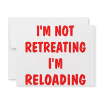 I'm Not Retreating I'm Reloading invitations by WhiteTiger_LLC I'm Not Retreating I'm Reloading invitations