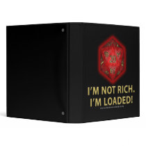 I'm Not Rich.  I'm Loaded!