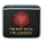 I'm Not Rich.  I'm Loaded! Sleeve For iPads
