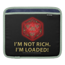 I'm Not Rich.  I'm Loaded! Sleeve For iPads