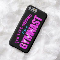 I'm Not Short, I'm a Gymnast Pink and Blue Barely There iPhone 6 Case