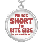I'm not short I'm bite size Custom Jewelry
