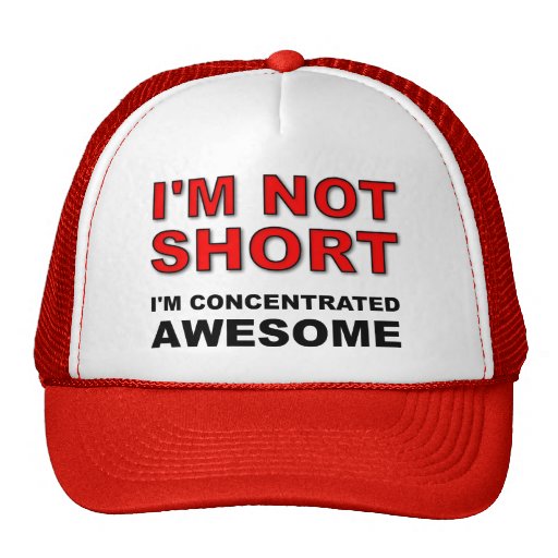 I'm Not Short I'm Concentrated Awesome Funny Cap Trucker Hat Zazzle