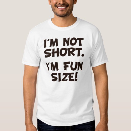 im not short im fun size shirt