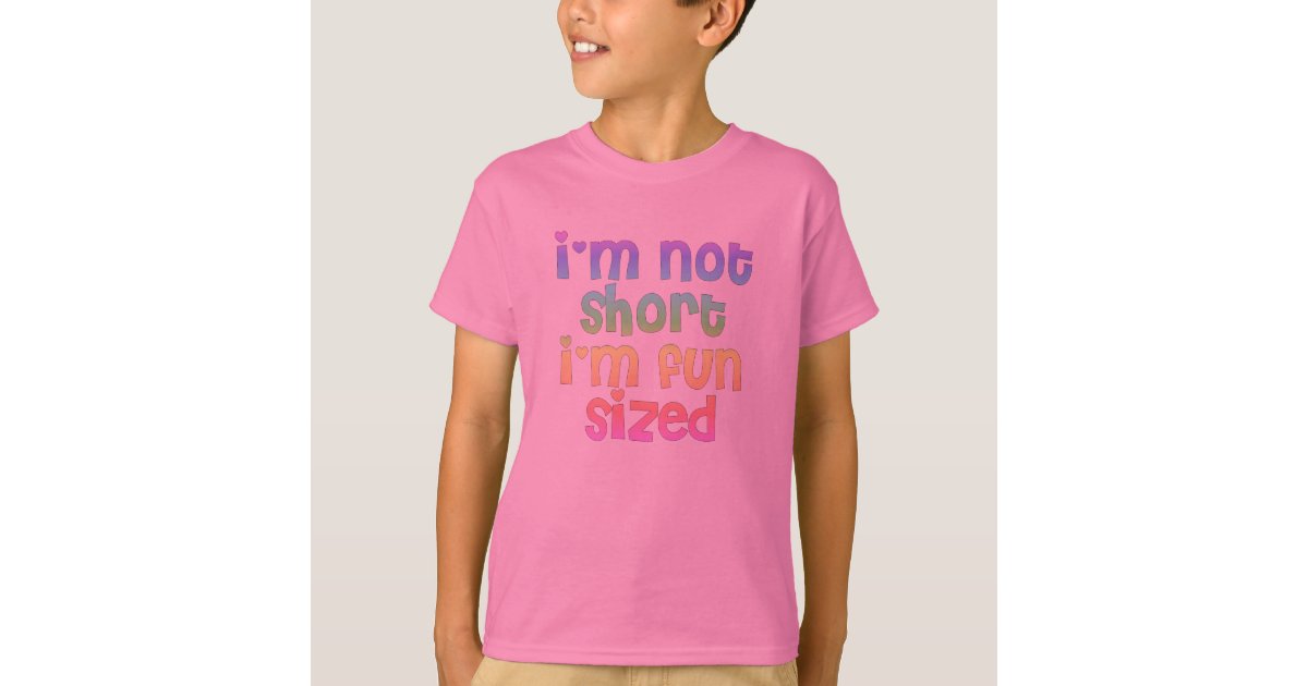 im not short im fun size shirt