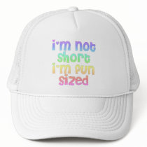 Im not short Im fun sized Hats
