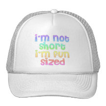 Im not short Im fun sized Hats
