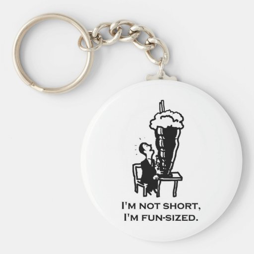 I'm Not Short I'm Fun Sized Keychain