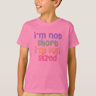 im not short im fun sized shirt