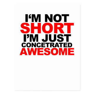 im_not_short_im_just_concentrated_awesome_tee_postcard-r98cfcc8c746b4d75ba1d92d41bced125_vgbaq_8byvr_324.jpg