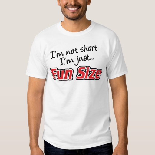 im not short im fun sized shirt