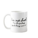 Im Not Short Im The Package Good Things Come In mugs
