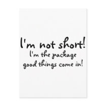 Im Not Short Im The Package Good Things Come In postcards by TeeZazzle Im Not Short Im The Package Good Things Come In postcards
