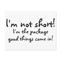 Im Not Short Im The Package Good Things Come In postcards by TeeZazzle Im Not Short Im The Package Good Things Come In postcards
