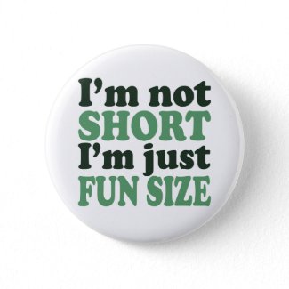 I'm not Short - Just fun Size~ button