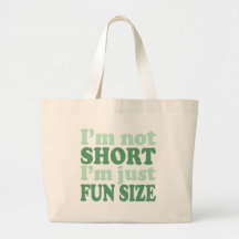 I'm not Short - Just fun Size~ Canvas Bag