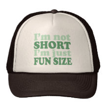 I'm not Short - Just fun Size~ Hats